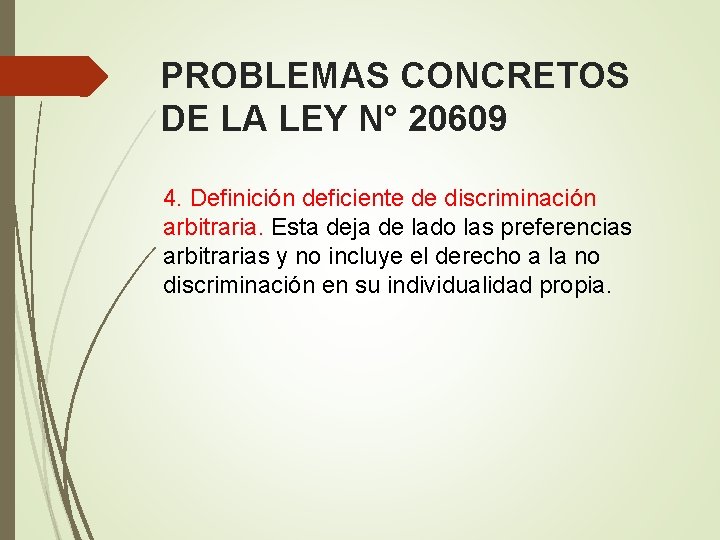 PROBLEMAS CONCRETOS DE LA LEY N° 20609 4. Definición deficiente de discriminación arbitraria. Esta