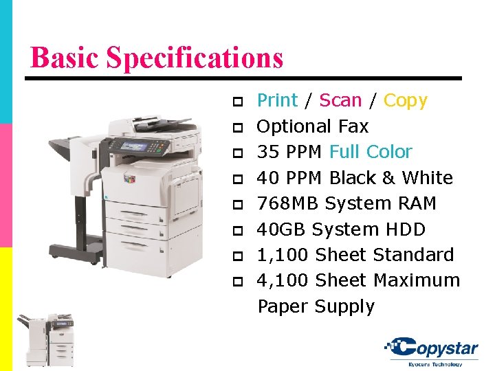 Basic Specifications p p p p Print / Scan / Copy Optional Fax 35 Basic Specifications p p p p Print / Scan / Copy Optional Fax 35