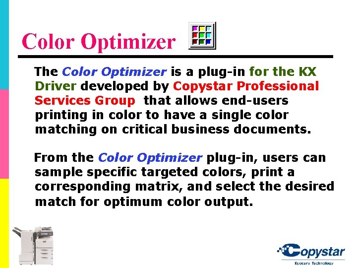 Color Optimizer The Color Optimizer is a plug-in for the KX Driver developed by Color Optimizer The Color Optimizer is a plug-in for the KX Driver developed by