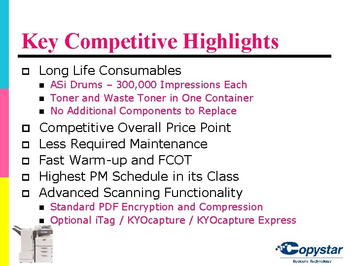 Key Competitive Highlights p Long Life Consumables n n n ASi Drums – 300, Key Competitive Highlights p Long Life Consumables n n n ASi Drums – 300,