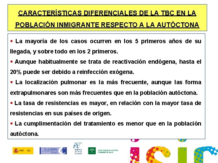 CARACTERÍSTICAS DIFERENCIALES DE LA TBC EN LA POBLACIÓN INMIGRANTE RESPECTO A LA AUTÓCTONA §