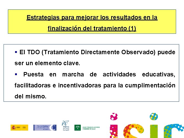 Estrategias para mejorar los resultados en la finalización del tratamiento (1) § El TDO