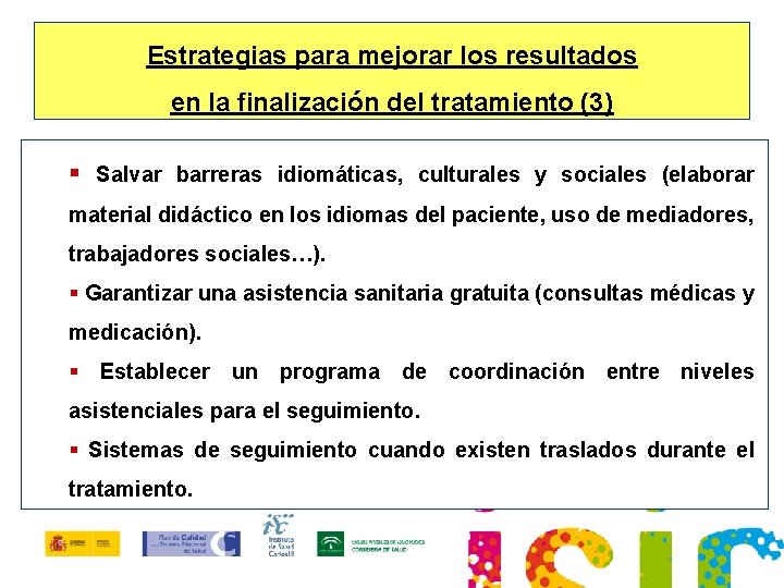 Estrategias para mejorar los resultados en la finalización del tratamiento (3) § Salvar barreras