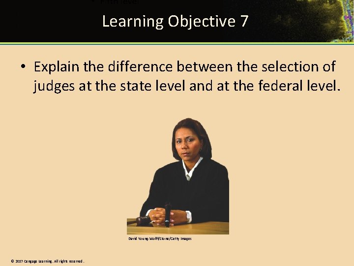 Learning Objective 7 • Explain the difference between the selection of judges at the Learning Objective 7 • Explain the difference between the selection of judges at the
