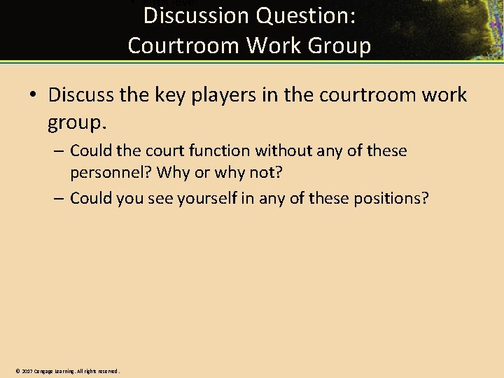 Discussion Question: Courtroom Work Group • Discuss the key players in the courtroom work Discussion Question: Courtroom Work Group • Discuss the key players in the courtroom work