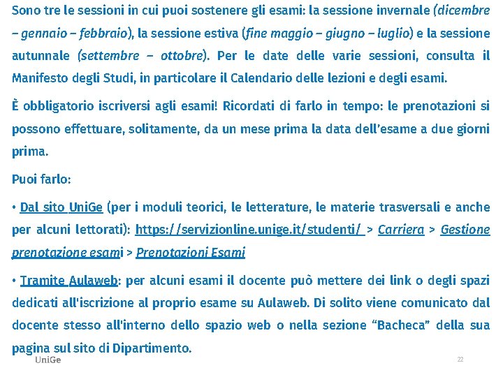 Sono tre le sessioni in cui puoi sostenere gli esami: la sessione invernale (dicembre