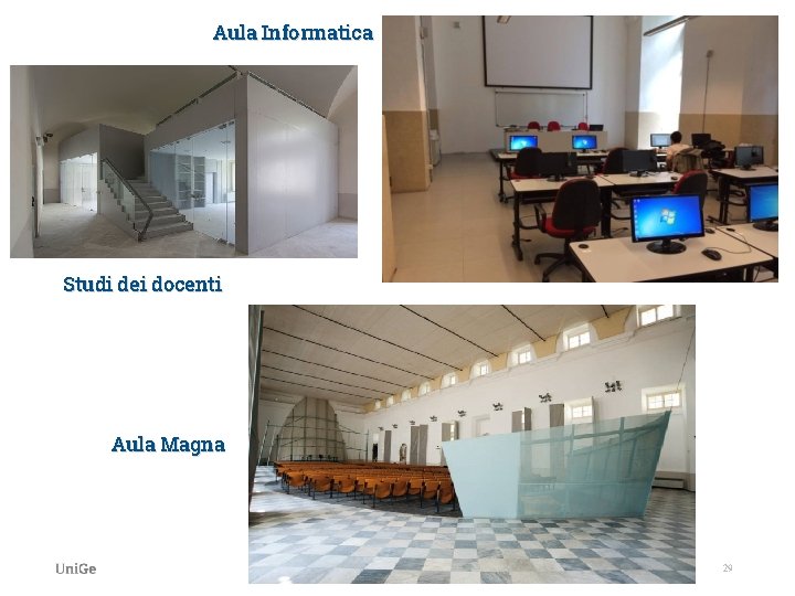 Aula Informatica Studi dei docenti Aula Magna 29 