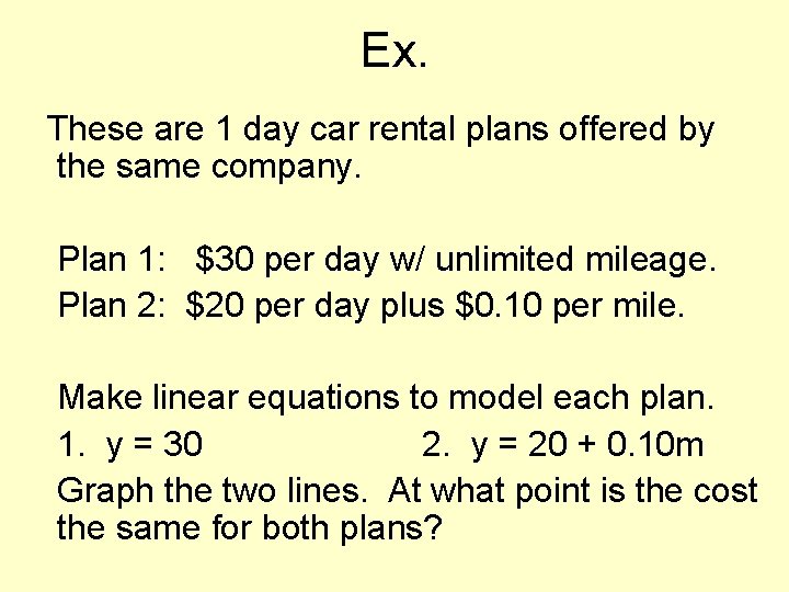 Ex. These are 1 day car rental plans offered by the same company. Plan