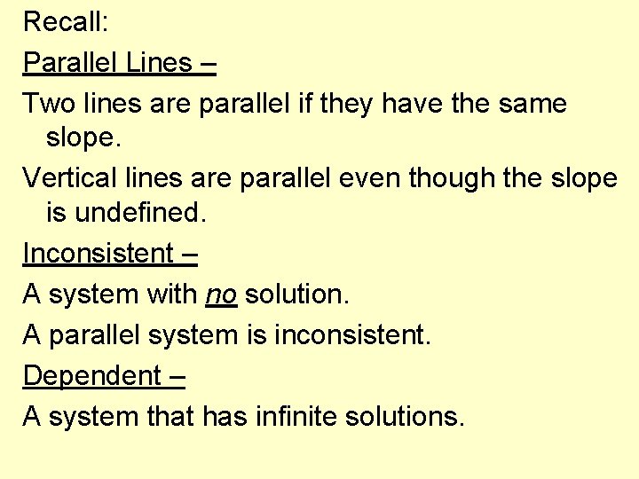 Recall: Parallel Lines – Two lines are parallel if they have the same slope.