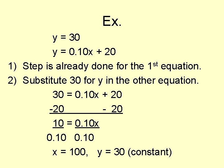 Ex. y = 30 y = 0. 10 x + 20 1) Step is