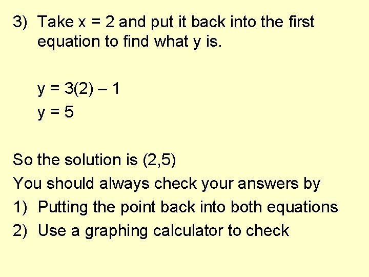 3) Take x = 2 and put it back into the first equation to