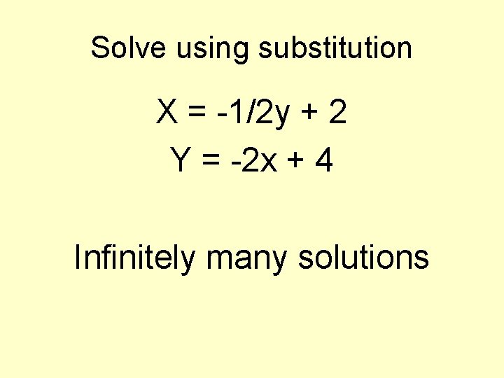 Solve using substitution X = -1/2 y + 2 Y = -2 x +