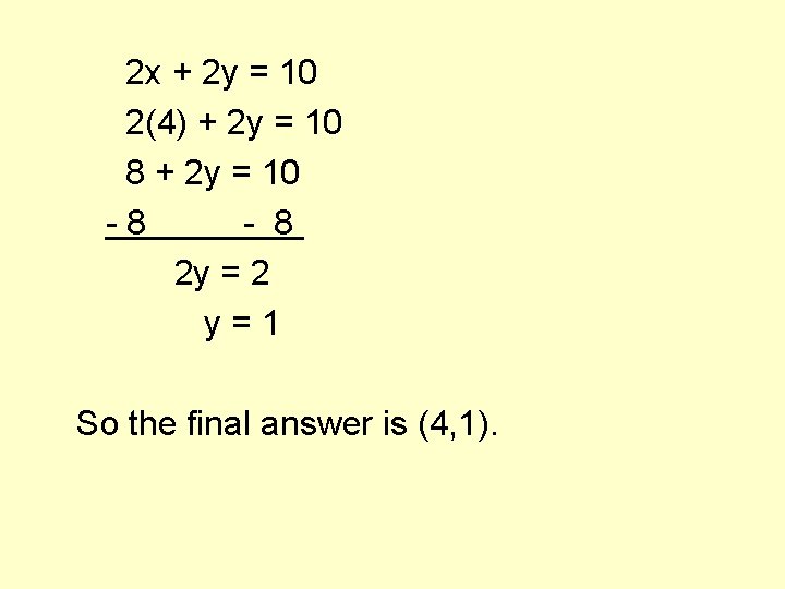 2 x + 2 y = 10 2(4) + 2 y = 10 8