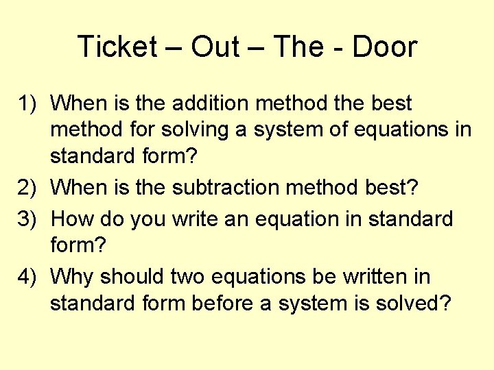 Ticket – Out – The - Door 1) When is the addition method the