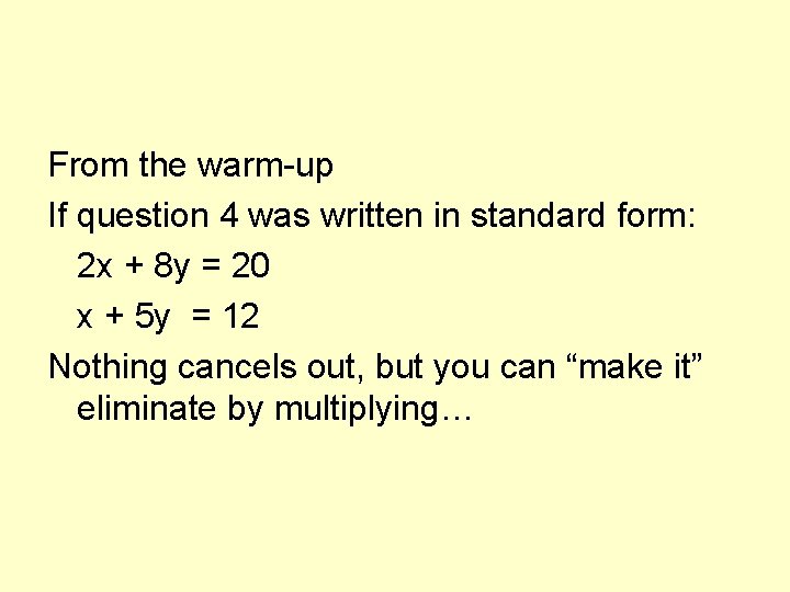 From the warm-up If question 4 was written in standard form: 2 x +