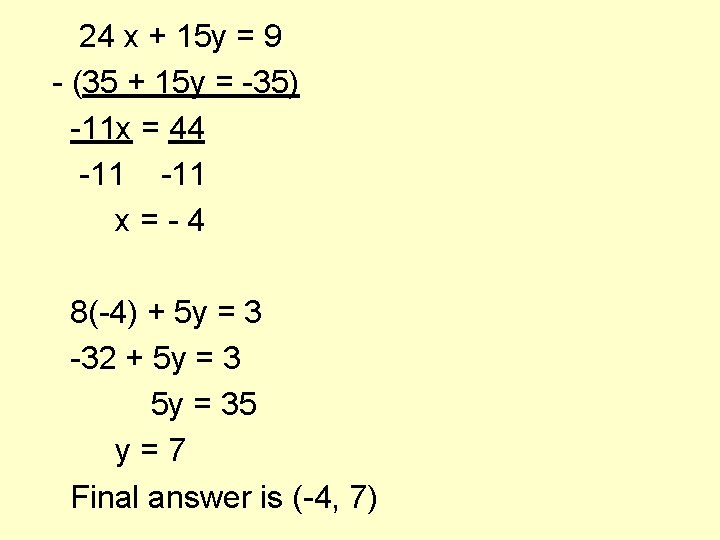 24 x + 15 y = 9 - (35 + 15 y = -35)