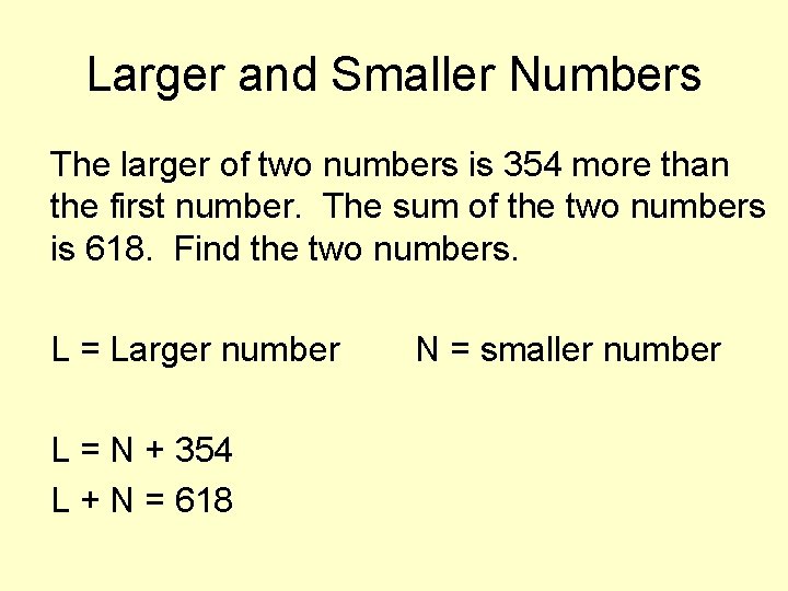 Larger and Smaller Numbers The larger of two numbers is 354 more than the