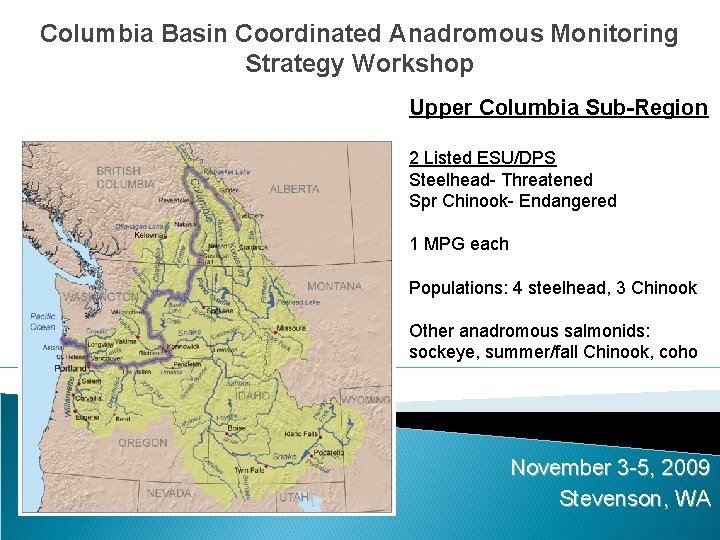 Columbia Basin Coordinated Anadromous Monitoring Strategy Workshop Upper Columbia Sub-Region 2 Listed ESU/DPS Steelhead-
