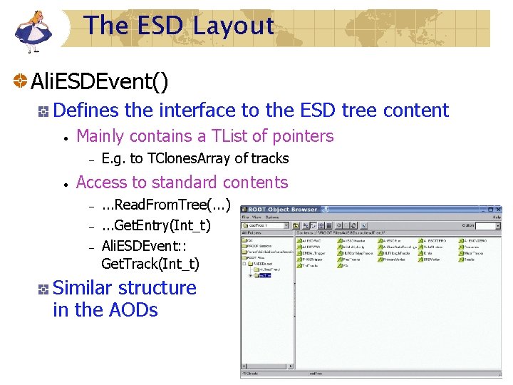 The ESD Layout Ali. ESDEvent() Defines the interface to the ESD tree content •