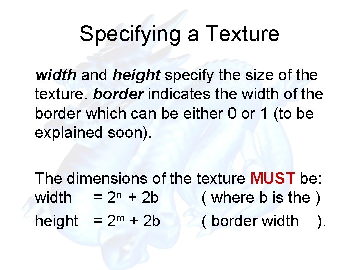 Specifying a Texture width and height specify the size of the texture. border indicates Specifying a Texture width and height specify the size of the texture. border indicates