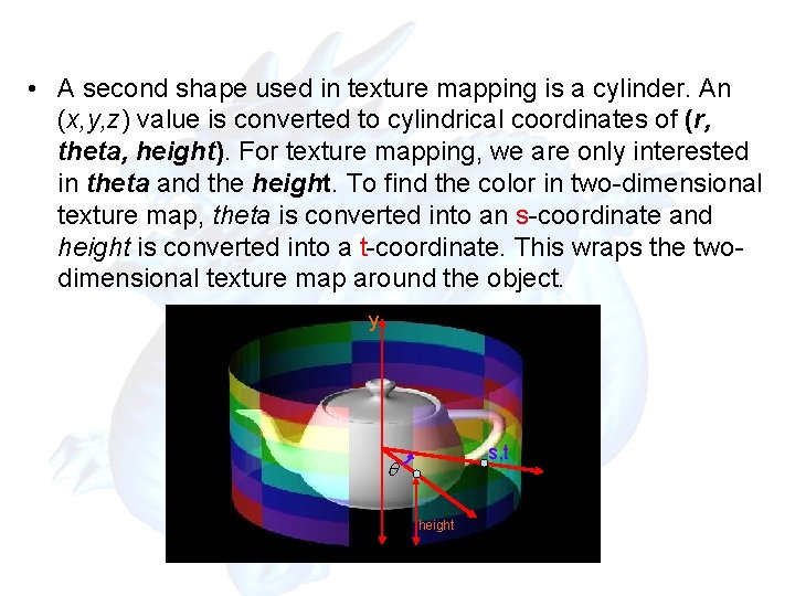 • A second shape used in texture mapping is a cylinder. An (x, • A second shape used in texture mapping is a cylinder. An (x,