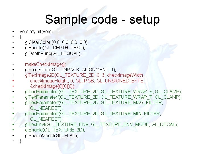 Sample code - setup • • • • • void myinit(void) { gl. Clear. Sample code - setup • • • • • void myinit(void) { gl. Clear.