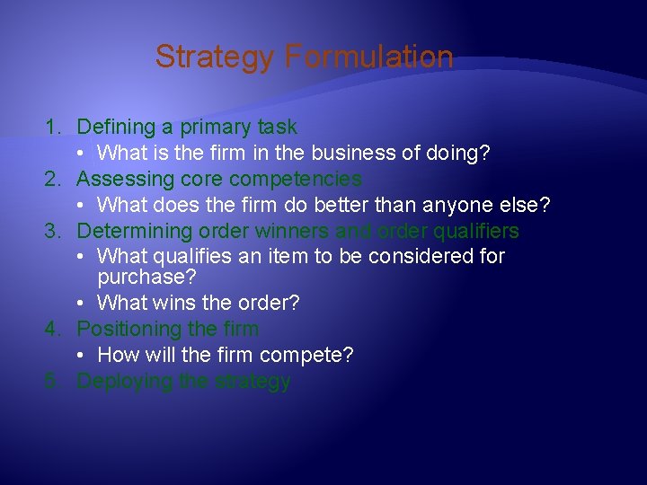 Strategy Formulation 1. Defining a primary task • What is the firm in the