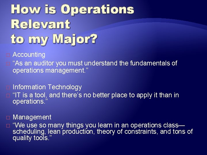 How is Operations Relevant to my Major? � � � Accounting “As an auditor