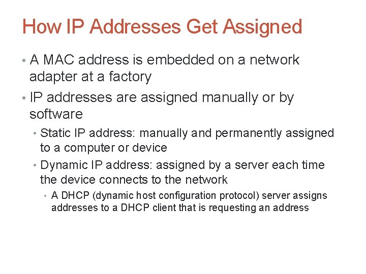 How IP Addresses Get Assigned • A MAC address is embedded on a network How IP Addresses Get Assigned • A MAC address is embedded on a network