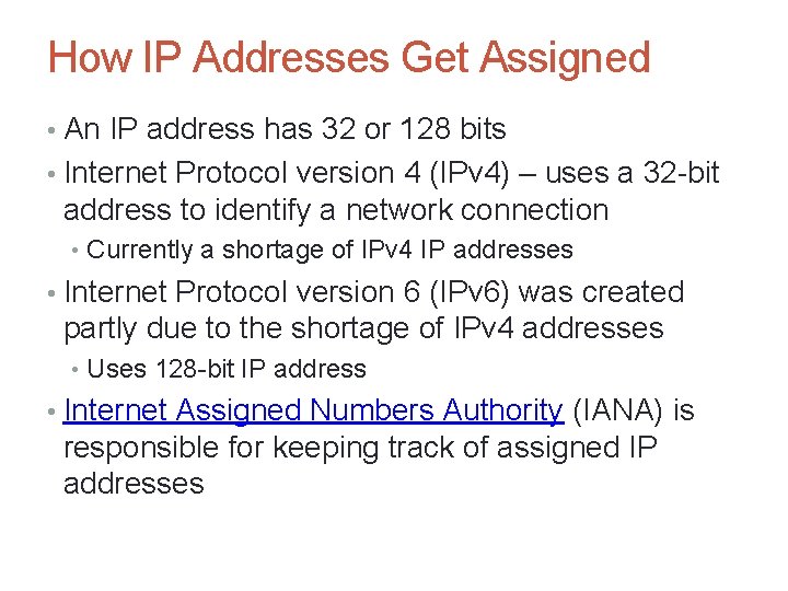 How IP Addresses Get Assigned • An IP address has 32 or 128 bits How IP Addresses Get Assigned • An IP address has 32 or 128 bits