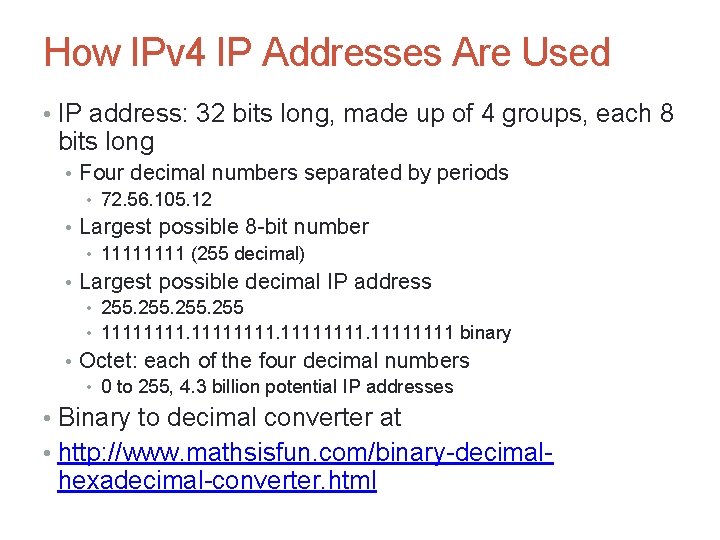 How IPv 4 IP Addresses Are Used • IP address: 32 bits long, made How IPv 4 IP Addresses Are Used • IP address: 32 bits long, made