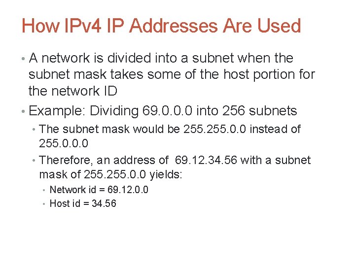 How IPv 4 IP Addresses Are Used • A network is divided into a How IPv 4 IP Addresses Are Used • A network is divided into a