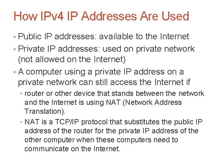 How IPv 4 IP Addresses Are Used • Public IP addresses: available to the How IPv 4 IP Addresses Are Used • Public IP addresses: available to the