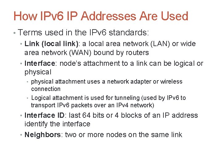 How IPv 6 IP Addresses Are Used • Terms used in the IPv 6 How IPv 6 IP Addresses Are Used • Terms used in the IPv 6