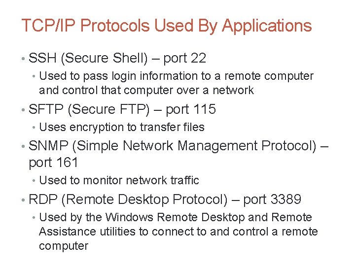 TCP/IP Protocols Used By Applications • SSH (Secure Shell) – port 22 • Used TCP/IP Protocols Used By Applications • SSH (Secure Shell) – port 22 • Used