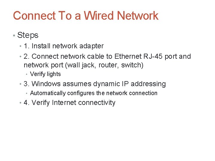 Connect To a Wired Network • Steps • 1. Install network adapter • 2. Connect To a Wired Network • Steps • 1. Install network adapter • 2.