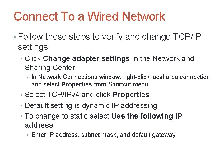Connect To a Wired Network • Follow these steps to verify and change TCP/IP Connect To a Wired Network • Follow these steps to verify and change TCP/IP