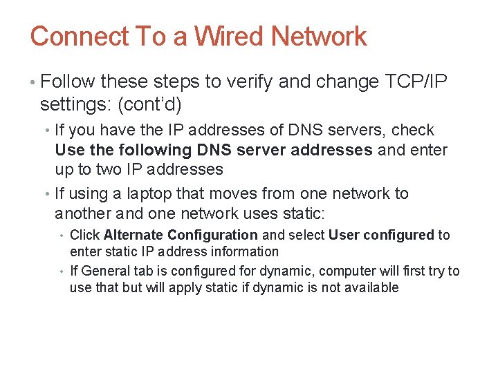 Connect To a Wired Network • Follow these steps to verify and change TCP/IP Connect To a Wired Network • Follow these steps to verify and change TCP/IP