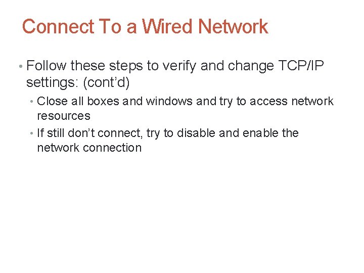 Connect To a Wired Network • Follow these steps to verify and change TCP/IP Connect To a Wired Network • Follow these steps to verify and change TCP/IP