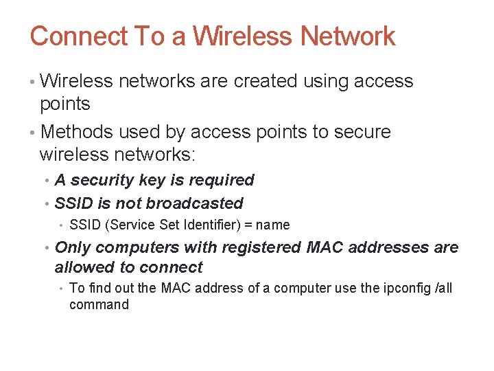Connect To a Wireless Network • Wireless networks are created using access points • Connect To a Wireless Network • Wireless networks are created using access points •