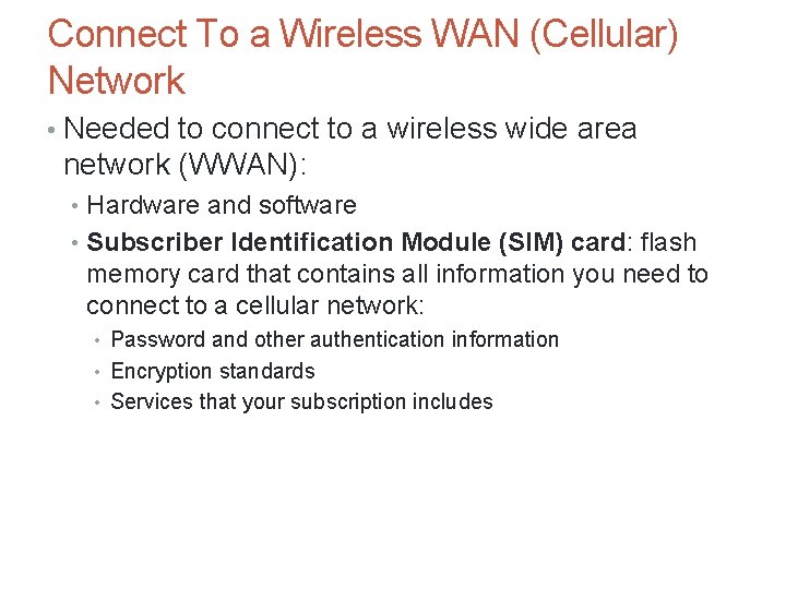 Connect To a Wireless WAN (Cellular) Network • Needed to connect to a wireless Connect To a Wireless WAN (Cellular) Network • Needed to connect to a wireless