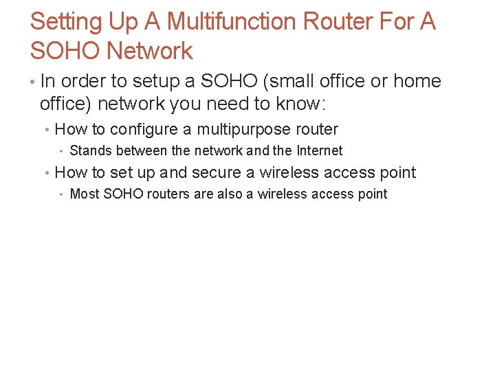 Setting Up A Multifunction Router For A SOHO Network • In order to setup Setting Up A Multifunction Router For A SOHO Network • In order to setup