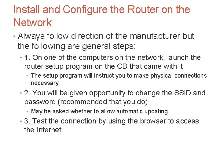 Install and Configure the Router on the Network • Always follow direction of the Install and Configure the Router on the Network • Always follow direction of the