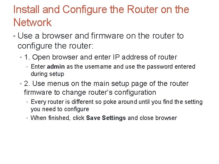 Install and Configure the Router on the Network • Use a browser and firmware Install and Configure the Router on the Network • Use a browser and firmware