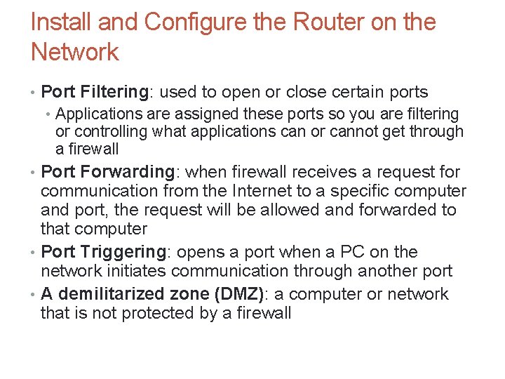 Install and Configure the Router on the Network • Port Filtering: used to open Install and Configure the Router on the Network • Port Filtering: used to open