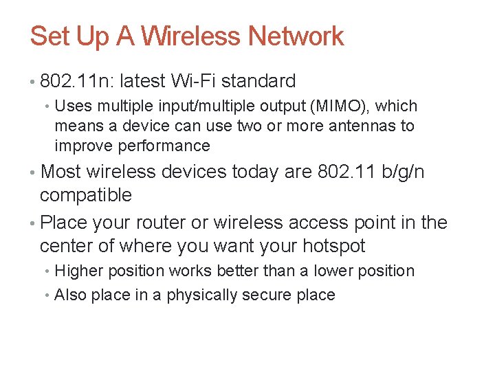 Set Up A Wireless Network • 802. 11 n: latest Wi-Fi standard • Uses Set Up A Wireless Network • 802. 11 n: latest Wi-Fi standard • Uses