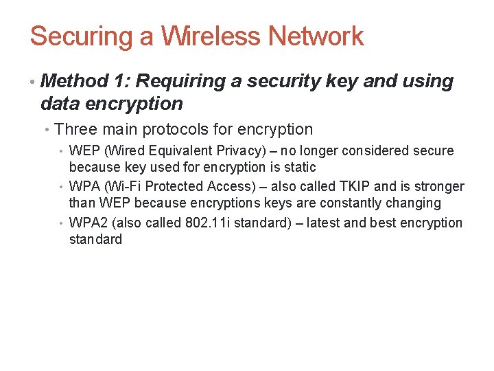 Securing a Wireless Network • Method 1: Requiring a security key and using data Securing a Wireless Network • Method 1: Requiring a security key and using data