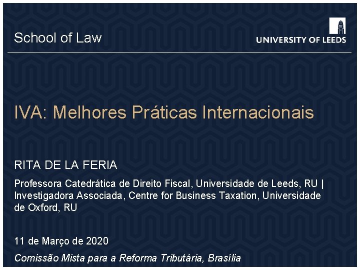 School of Law IVA: Melhores Práticas Internacionais RITA DE LA FERIA Professora Catedrática de