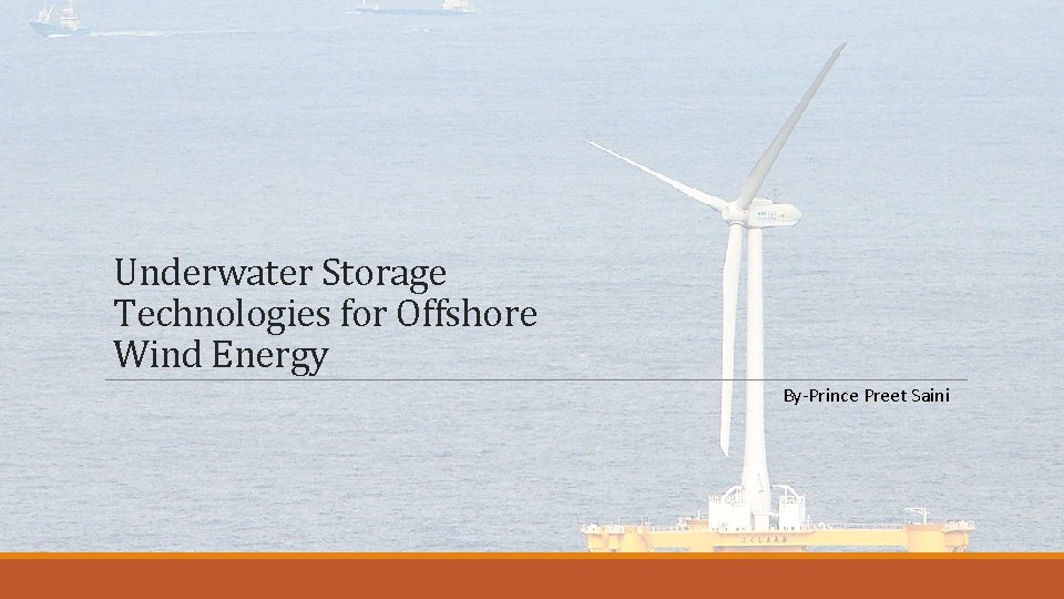 Underwater Storage Technologies for Offshore Wind Energy By-Prince Preet Saini 