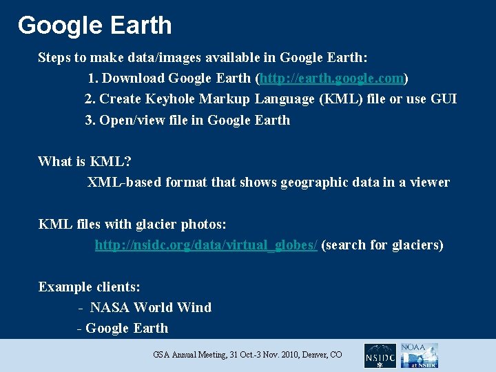Google Earth Steps to make data/images available in Google Earth: 1. Download Google Earth